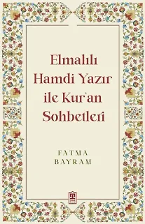 Elmalılı Hamdi Yazır İle Kuran Sohbetleri