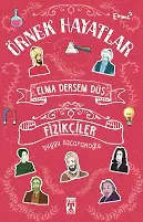Elma Dersem Düş Fizikçiler - Örnek Hayatlar