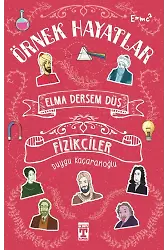 Elma Dersem Düş Fizikçiler - Örnek Hayatlar