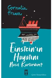 Einstein'ın Hayatını Nasıl Kurtardım?