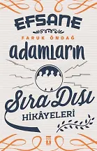 Efsane Adamların Sıra Dışı Hikayeleri