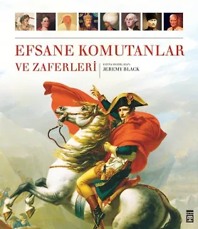 Efsane Komutanlar Ve Zaferleri (Ciltli)