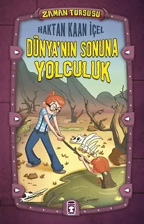 Dünya'nın Sonuna Yolculuk - Zaman Turşusu (Ciltli)