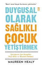 Duygusal Olarak Sağlıklı Çocuk Yetiştirmek