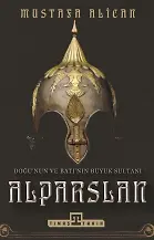 Doğu'nun Ve Batı'nın Büyük Sultanı Alparslan