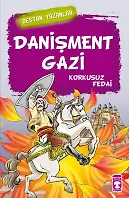 Danişment Gazi - Destan Yazanlar