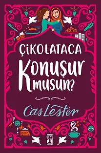 Çikolataca Konuşur Musun? (Sert Kapak Şömizli)