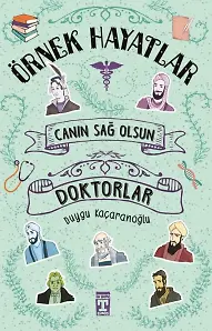 Canın Sağ Olsun Doktorlar - Örnek Hayatlar