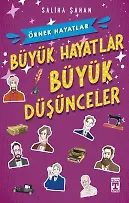 Büyük Hayatlar Büyük Düşünceler - Örnek Hayatlar