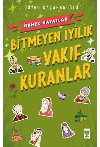 Bitmeyen İyilik Vakıf Kuranlar - Örnek Hayatlar