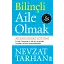 Bilinçli Aile Olmak