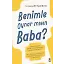 Benimle Oynar Mısın Baba?