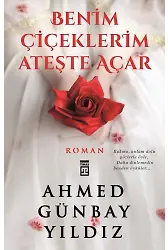 Benim Çiçeklerim Ateşte Açar