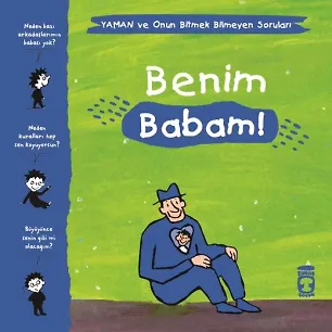Benim Babam! - Yaman Ve Onun Bitmek Bilmeyen Soruları