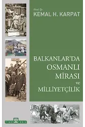 Balkanlar'da Osmanlı Mirası Ve Milliyetçilik