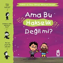 Ama Bu Haksızlık Değil Mi? - Yaman Ve Onun Bitmek Bilmeyen Soruları
