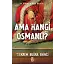 Ama Hangi Osmanlı