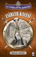 Alparslan'ın Akıncısı - Esirler Kalesi