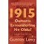 1915 Osmanlı Ermenilerine Ne Oldu?