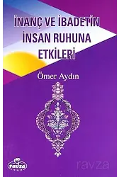 İnanç Ve İbadetin İnsan Ruhuna Etkileri
