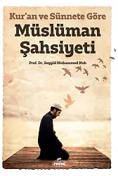 Müslümanın Şahsiyeti / Kur'an Ve Sünnete Göre
