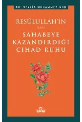 Resûlullah'ın Sahabeye Kazandırdığı Cihad Ruhu