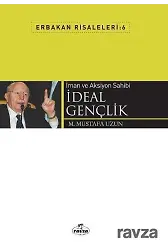 İman Ve Aksiyon Sahibi İdeal Gençlik / Erbakan Risaleleri 6