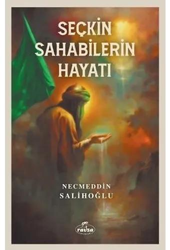 Seçkin Sahabilerin Hayatı