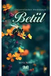 Üniversiteden Medreseye Betül