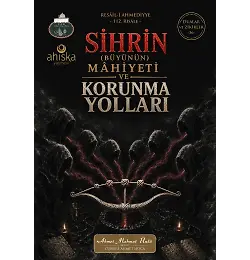 Sihrin Mahiyeti Ve Korunma Yolları