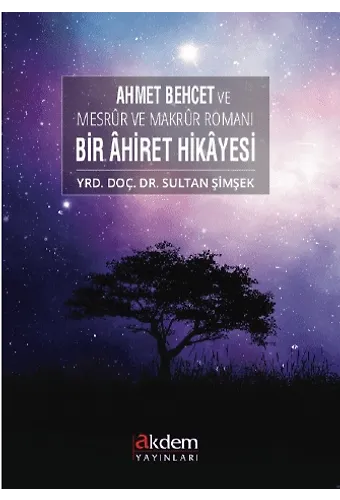 Ahmet Behçet İle Mesrur Ve Makrur Romanı Bir Ahiret Hikayesi