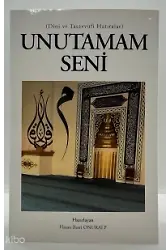 Unutamam Seni Dini Ve Tasavvufi Hatıralar