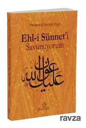 Ehli Sünneti Savunuyorum