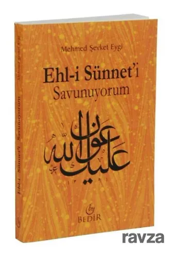 Ehli Sünneti Savunuyorum