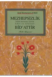 Mezhepsizlik Bidattır