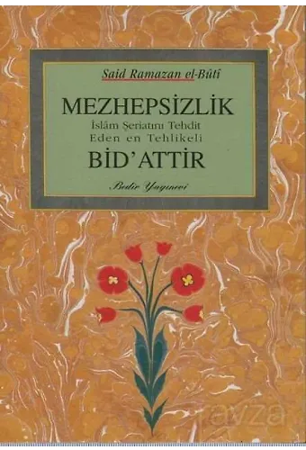 Mezhepsizlik Bidattır