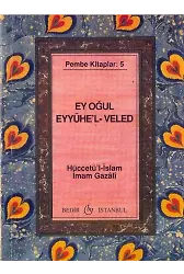 Ey Oğul Eyyühel Veled (Cep Boy) Pembe Kitaplar:5