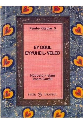 Ey Oğul Eyyühel Veled (Cep Boy) Pembe Kitaplar:5