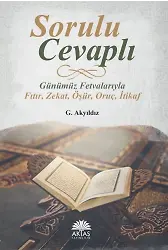 Sorulu Cevaplı Günümüz Fetvalarıyla Fıtır, Zekat, Öşür, Oruç, İtikaf