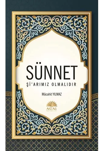 Sünnet Şiarımız Olmalıdır