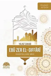 Yalnız Sahabi Ebu Zer El Gıffari