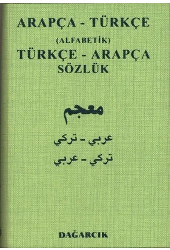 Arapça-Türkçe Alfabetik Türkçe-Arapça Sözlük