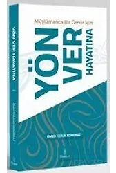 Müslümanca Bir Ömür İçin Yön Ver Hayatına