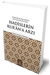 Rivayetlere Yaklaşımda İstismar Edilen Usul: Hadislerin Kuran'a Arzı