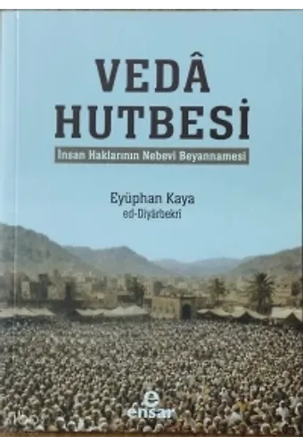 Veda Hutbesi;İnsan Haklarının Nebevi Beyannamesi