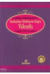 Hudeybiye Ufuklarına Doğru Yükseliş;Peygamber Efendimizin Hayatı – 4