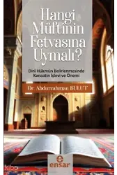 Hangi Müftinün Fetvasına Uyumalı - Dini Hükmün Belirlenmesinde Kanaatin İşlev Ve Önemi