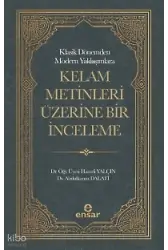 Klasik Dönemden Modern Yaklaşımlara Kelam Metinleri Üzerine Bir İnceleme