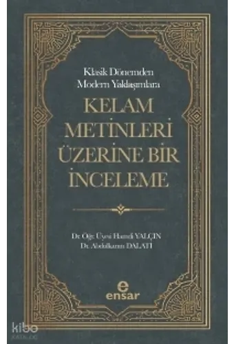 Klasik Dönemden Modern Yaklaşımlara Kelam Metinleri Üzerine Bir İnceleme