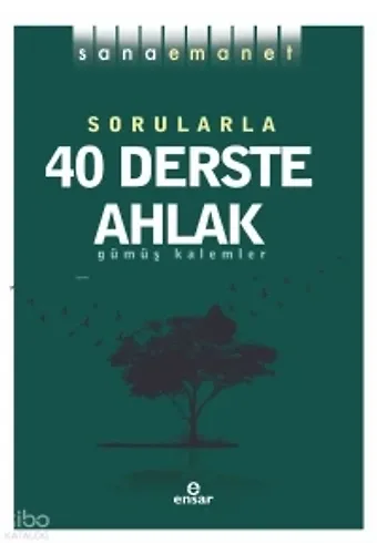Sana Emanet - Sorularla 40 Derste Ahlak